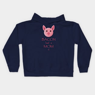 Bacon had a mom Kids Hoodie